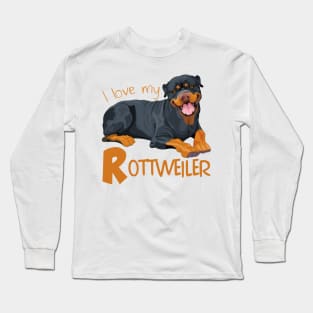 I Love My Rottweiler! Especially for Rottweiler Dog Lovers! Long Sleeve T-Shirt